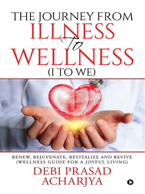 cover image of The Journey From Illness To Wellness (I To We)